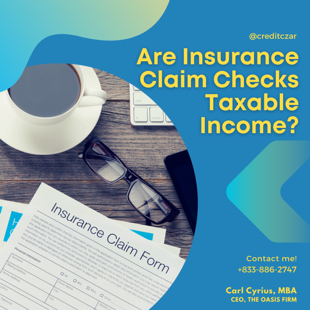 Are Insurance Claim Checks Taxable Income The Oasis Firm Credit 