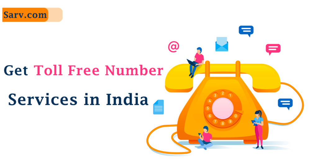 Get Toll Free Number Services In India Sarv Blog